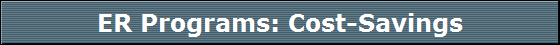 ER Programs: Cost-Savings
