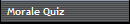 Morale Quiz