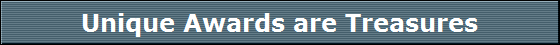 Unique Awards are Treasures